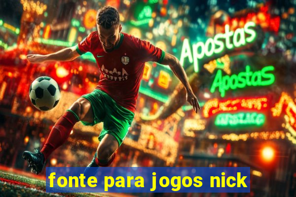 fonte para jogos nick